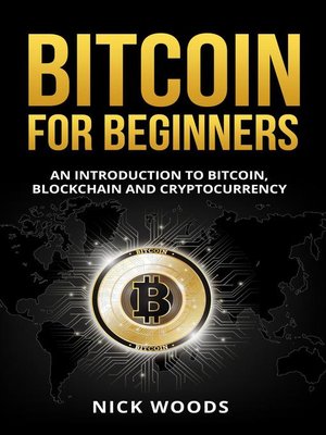 cover image of Bitcoin for Beginners--An Introduction to Bitcoin, Blockchain and Cryptocurrency